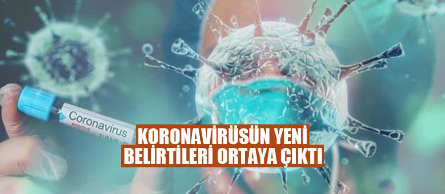 Koronanın yeni belirtileri ortaya çıktı