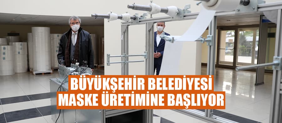 Büyükşehir maske üretecek