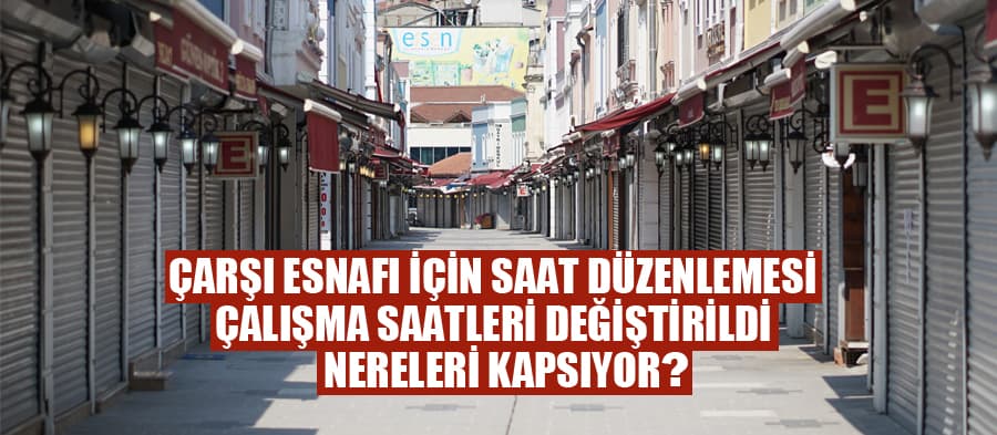 Çarşı esnafı için saat düzenlemesi

