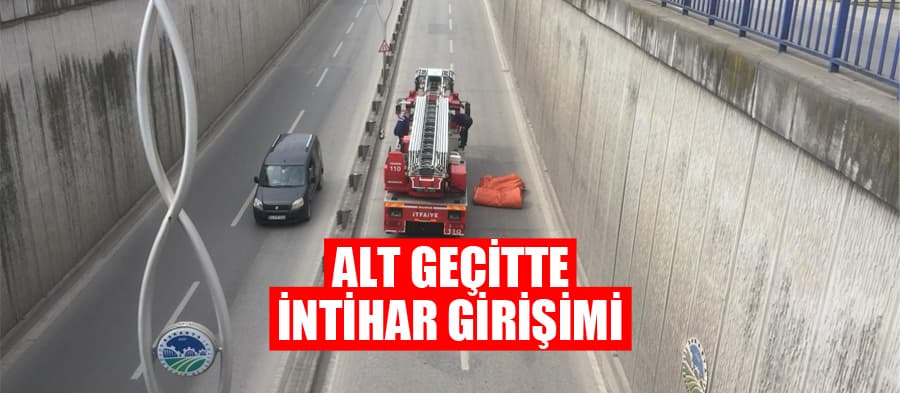 Alt geçitte intihar girişimi