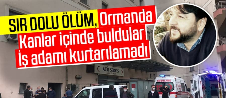 İş adamının sır dolu ölümü