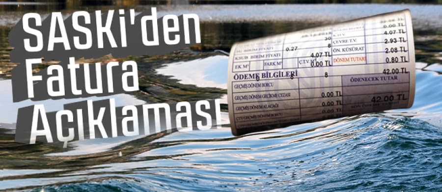 SASKİ faturalarla ilgili açıklama yaptı