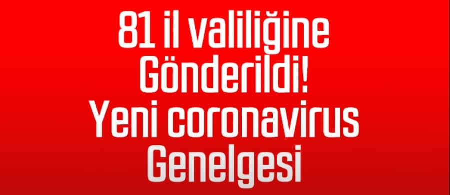 81 ile yeni korona genelgesi