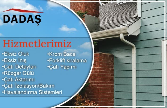 Dadaş Eksiz Oluk ve Yağmur İniş Sistemleri