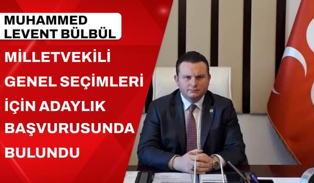 Muhammed Levent Bülbül Yeniden Aday!