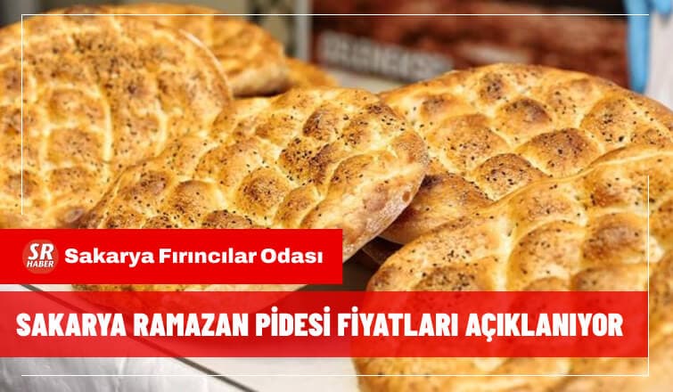 Bu yıl Sakarya’da Ramazan pidesi fiyatları ne kadar olacak ?