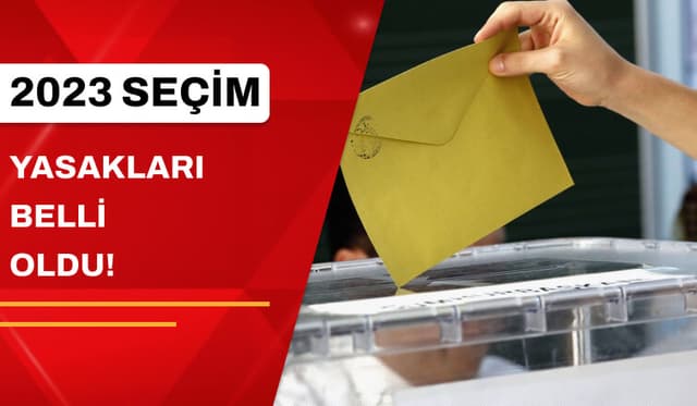 Seçim Günü Yasakları Açıklandı