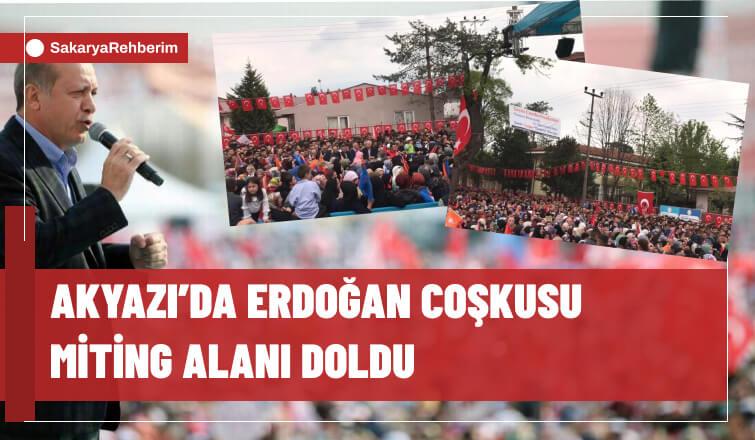 Akyazı'da Erdoğan Coşkusu: Miting Alanı Doldu