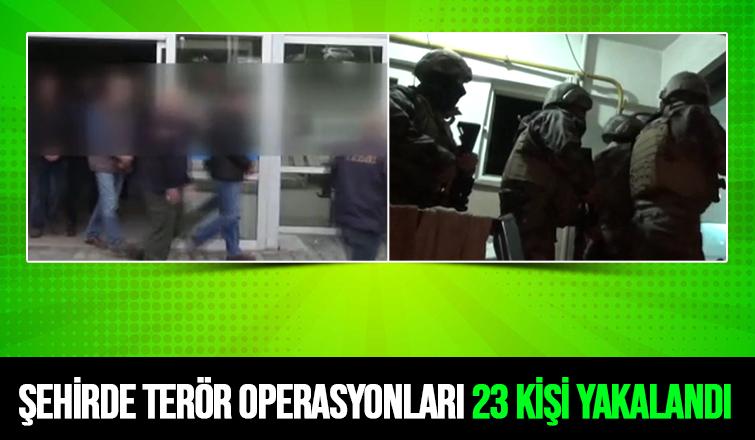 Sakarya'da terör operasyonlarında 23 kişi yakalandı