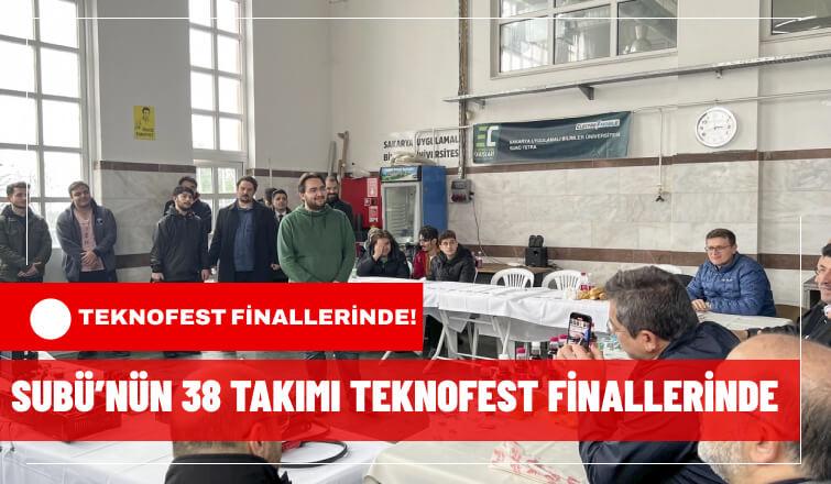 SUBÜ’nün 38 Takımı Teknofest Finallerinde