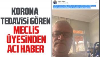 Korona tedavisi gören Karapürçek'deki meclis üyesinden acı haber
