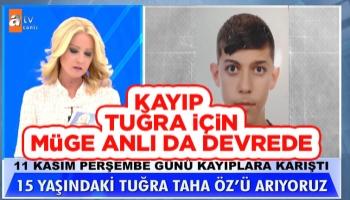Kayıp Tuğra'nın ailesi Müge Anlı'dan yardım istedi