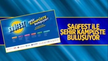 Büyük organizasyon SAÜFEST 9 Mayıs'ta başlıyor