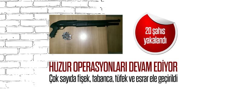 Huzur Operasyonları devam ediyor Huzur Operasyonları devam ediyor